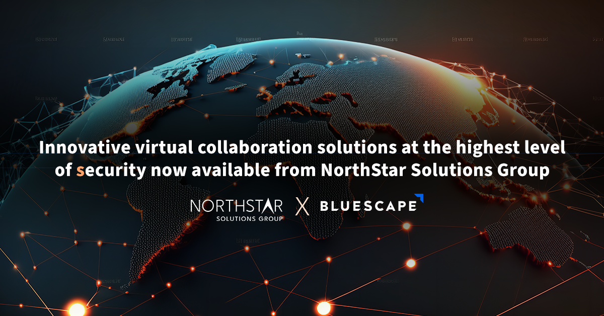 Press Release Image - NorthStar. Bluescape and NorthStar Solutions Group, LLC partner to deliver its virtual work platform to customers that demand innovative virtual collaboration solutions at the highest level of security.